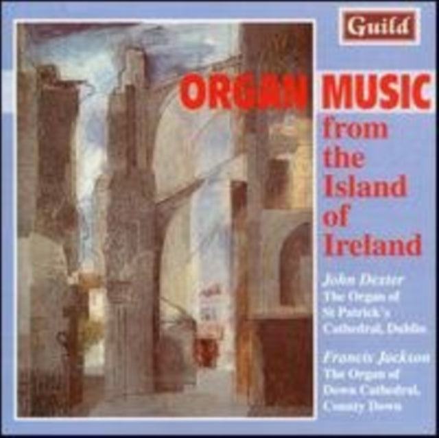 Organ Music from Ireland (John Dexter, Francis Jackson)