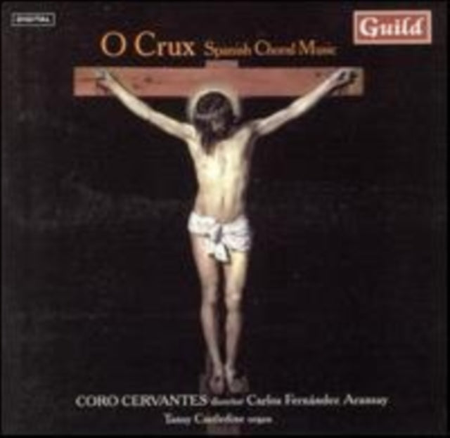 O Crux - Spanish Choral Music (Aransay, Coro Cervantes)