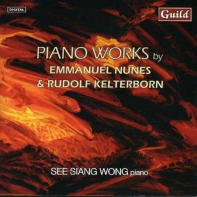 Piano Works of Nunes & Kelterborn (Wong)