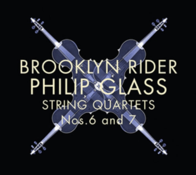 Philip Glass: String Quartets Nos. 6 and 7
