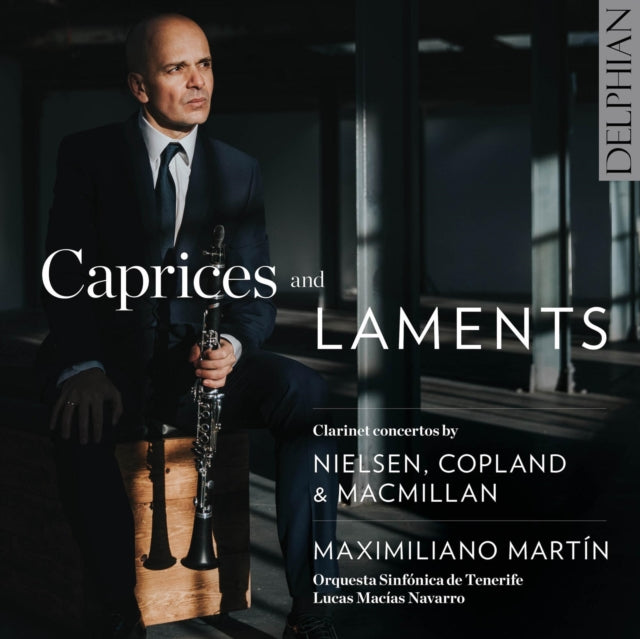 Caprices and Laments: Clarinet Concertos By Nielsen, Copland...