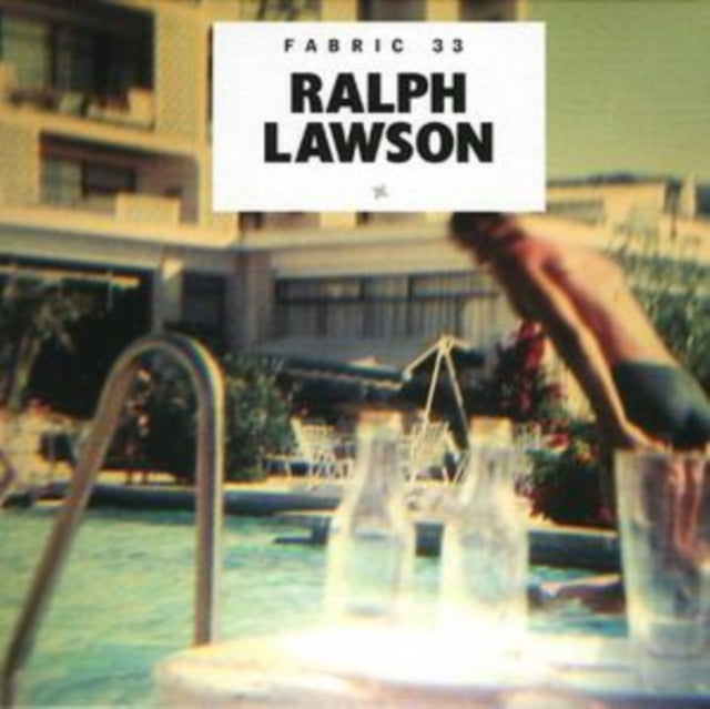 Fabric 33 (Mixed By Ralph Lawson)