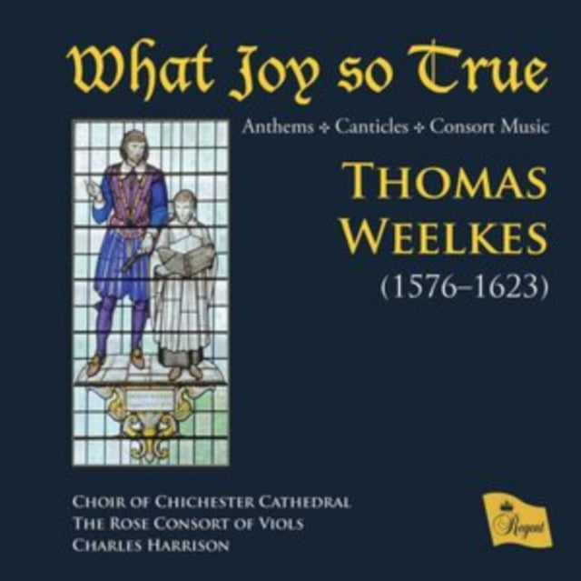 Thomas Weelkes: What Joy So True