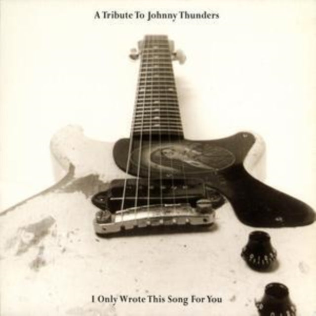A Tribute to Johnny Thunders, I Only Wrote This Song for You