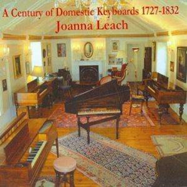 A Century of Domestic Keyboards 1727 - 1832