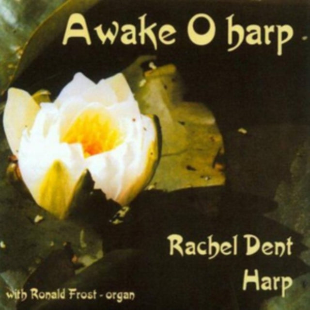 Rachel Dent: Awake O Harp