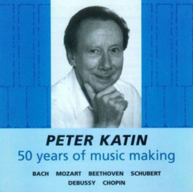 Peter Katin: 50 Years of Music Making
