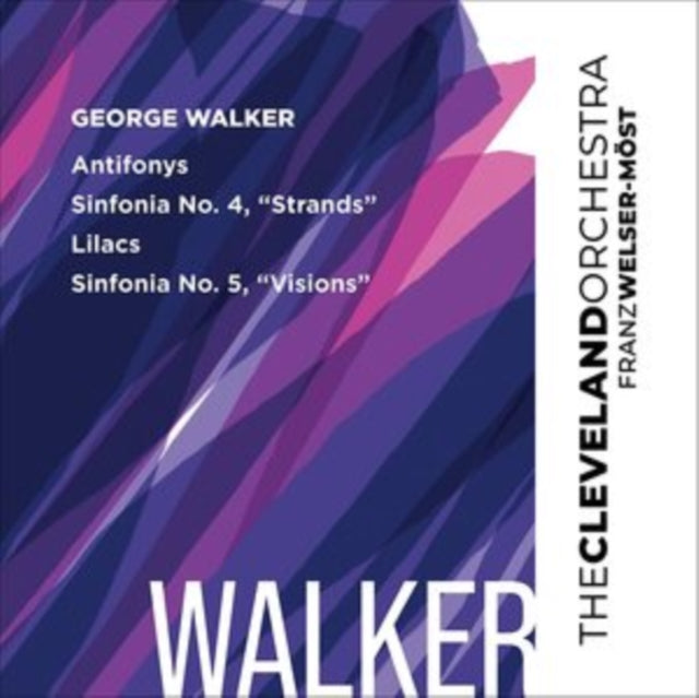 George Walker: Antifonys/Sinfonia No. 4, 'Strands'/Lilacs/...