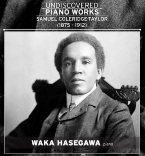 Undiscoverd Piano Works: Samuel Coleridge-Taylor