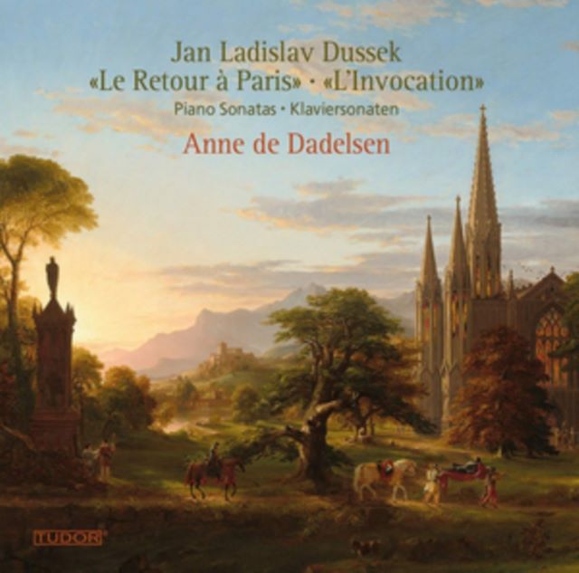 Jan Ladislav Dussek: Le Retour a Paris/L'invocation