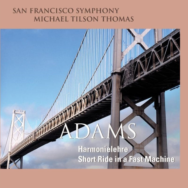 Adams: Harmonielehre/Short Ride in a Fast Machine