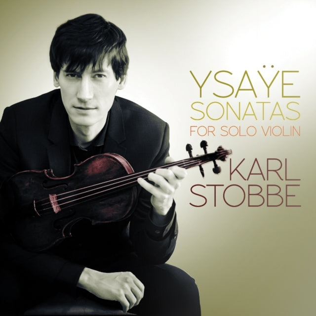 Eugene Ysaye: Six Sonatas for Violin Solo, Op. 27