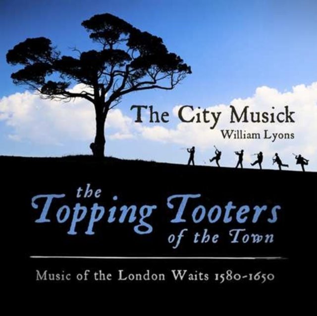 The City Musick: The Topping Tooters of the Town
