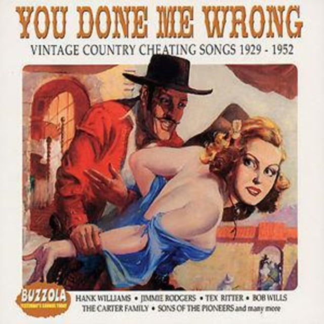You've Done Me Wrong - Vintage Country Cheating Songs