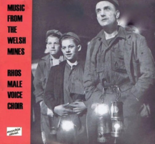 Rhos Male Voice Choir: Music from the Welsh Mines