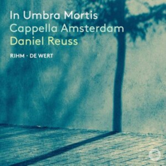 Cappella Amsterdam: In Umbra Mortis