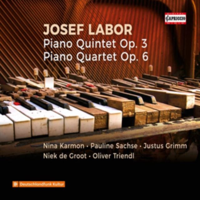 Josef Labor: Piano Quintet, Op. 3/Piano Quartet, Op. 6