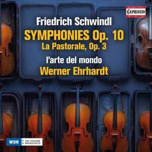 Friedrich Schwindl: Symphonies, Op. 10/La Pastorale, Op. 3