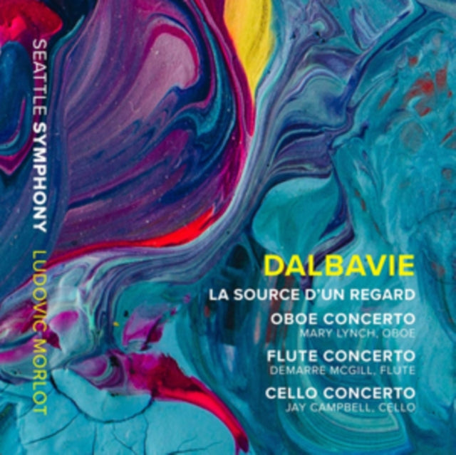 Dalbavie: La Source D'un Regard/Oboe Concerto/Flute Concerto/...