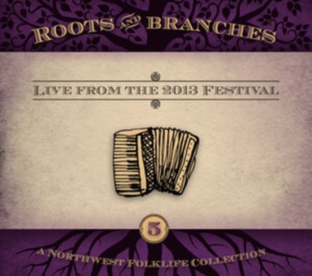 Roots and Branches - Live from the 2013 Festival