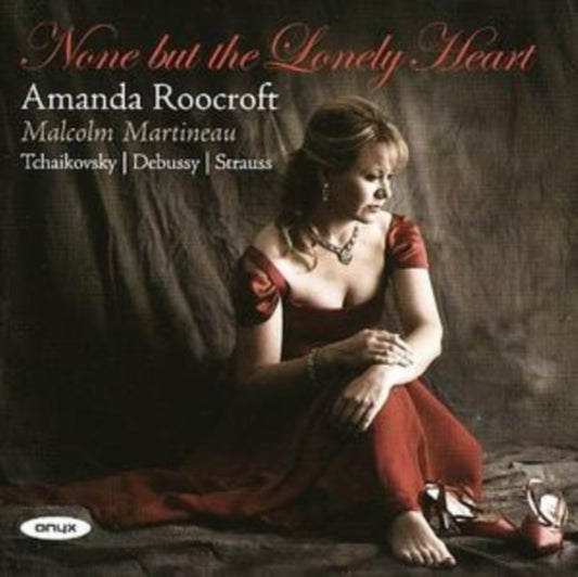 Amanda Roocroft: None But the Lonely Heart