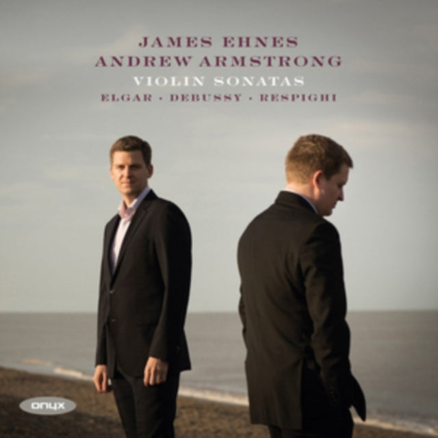 Elgar/Debussy/Respighi: Violin Sonatas