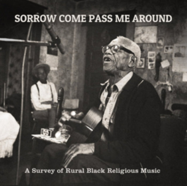 Sorrow Come Pass Me Around