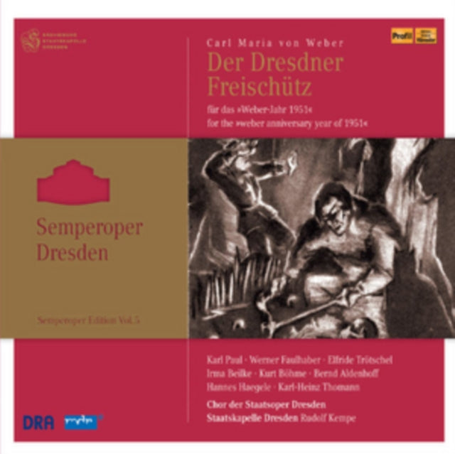Carl Maria Von Weber: Der Dresdner Freischütz