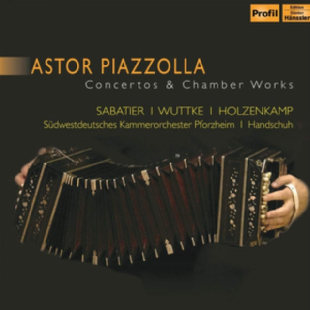 Astor Piazzolla: Concertos & Chamber Works