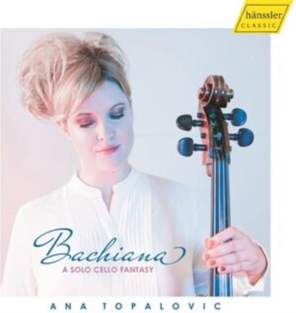 Ana Topalovic: Bachiana: A Solo Cello Fantasy