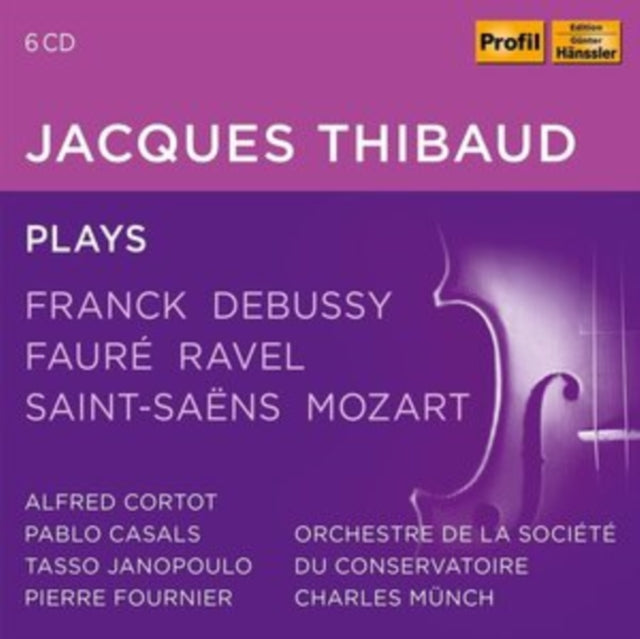 Jacques Thibaud Plays Franck/Debussy/Fauré/Ravel/Saint-Saëns/...
