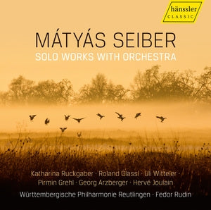 Mátyás Seiber: Solo Works With Orchestra