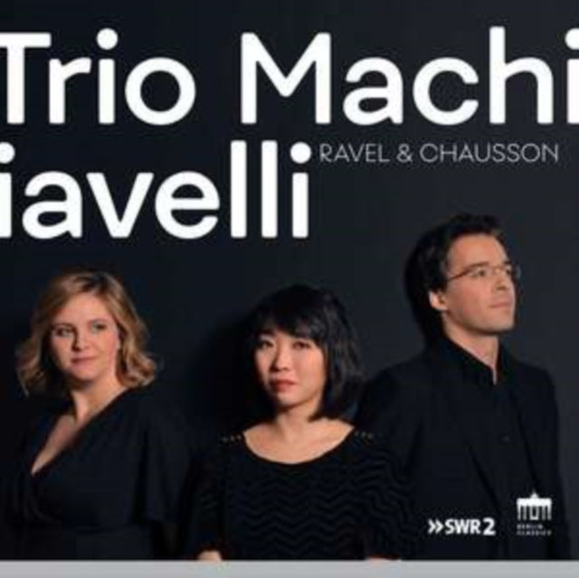 Trio Machiavelli: Ravel & Chausson