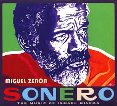 Sonero: The Music Of Ismael Rivera
