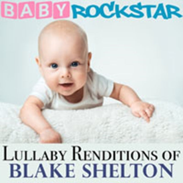 Lullaby renditions of Blake Shelton
