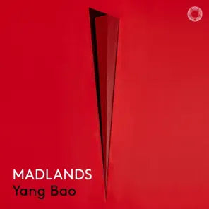 Yang Bao: MADLANDS