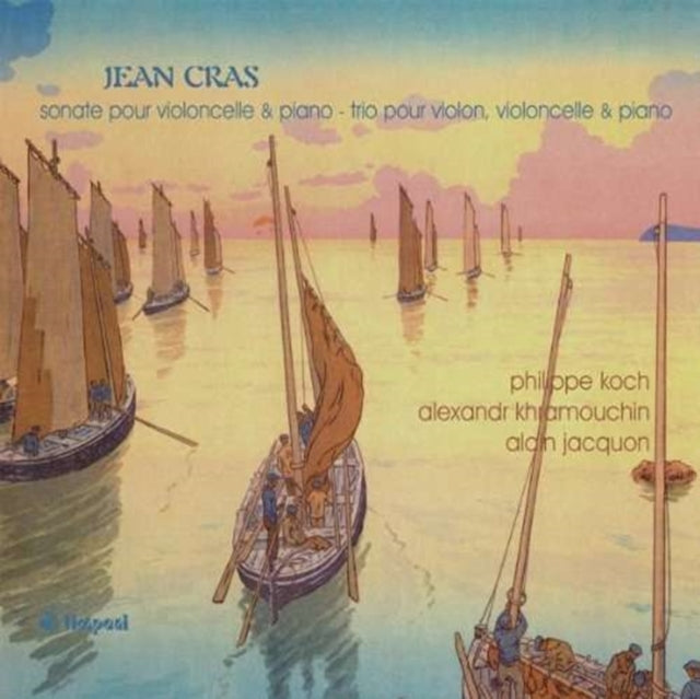 Jean Cras: Sonate Pour Violoncelle and Piano/Trio Pour Violon/...