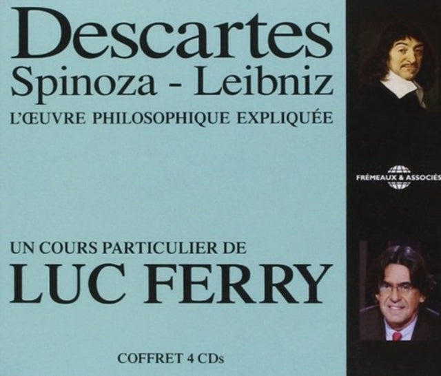 Descartes - Spinoza - Leibniz