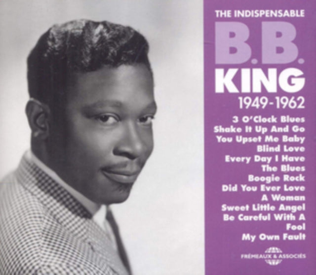 The Indispensable B.B. King 1949-1962
