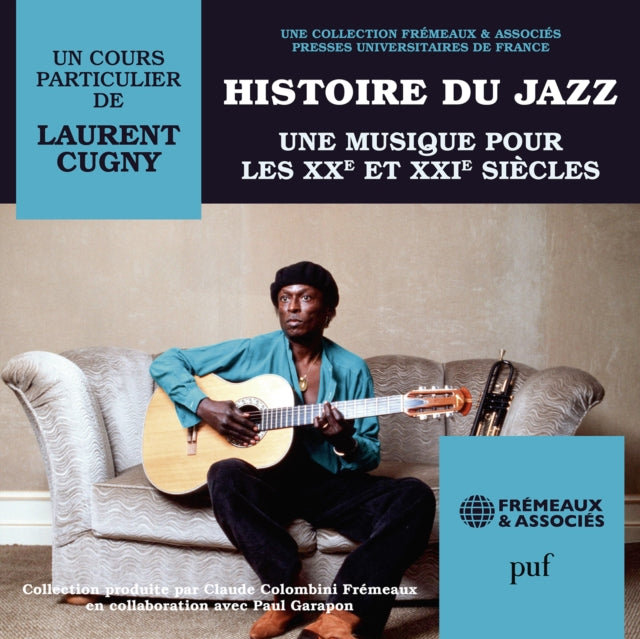 Histoire Du Jazz Une Musique Pour Les XXe Et XXIe Siècles
