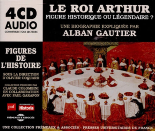 Le Roi Arthur - Figure Historique Ou Légendaire?
