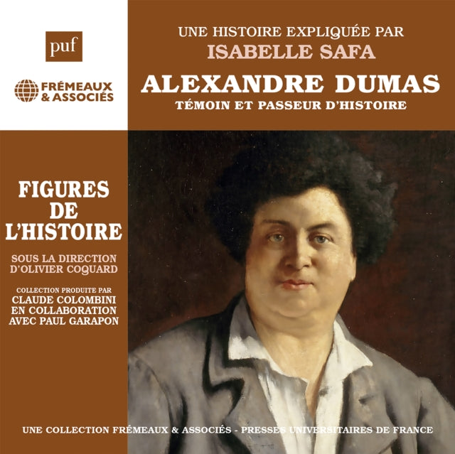 Alexandre Dumas - Témoin Et Passeur D'histoire