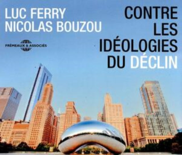 Contre Les Idéologies Du Déclin