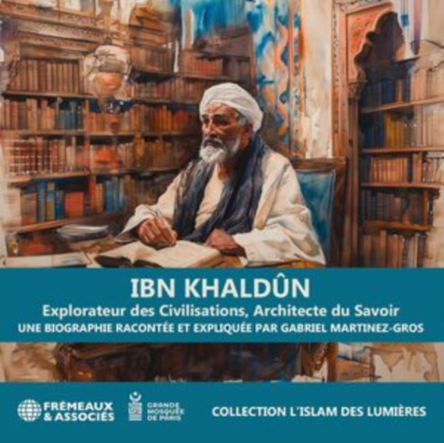 Ibn Khaldun Explorateur Des Civilisation