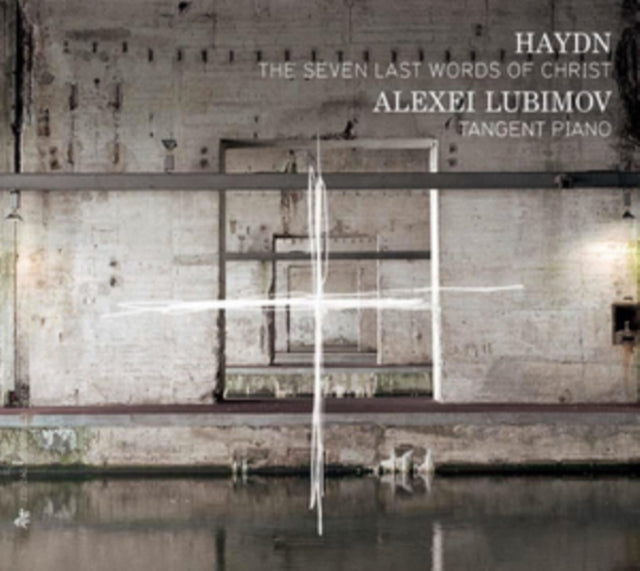 Haydn: The Seven Last Words of Christ