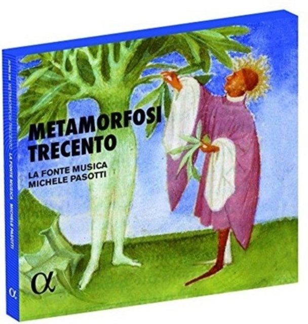 La Fonte Musica: Metamorfosi Trecento