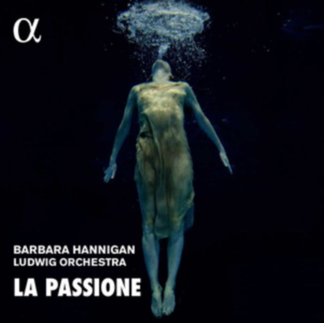 Barbara Hannigan/Ludwig Orchestra: La Passione