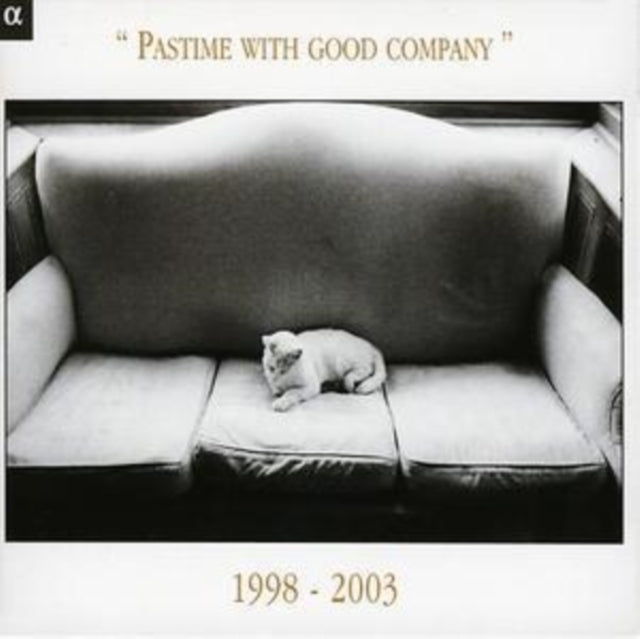 Pastime With Good Company 1998 - 2003