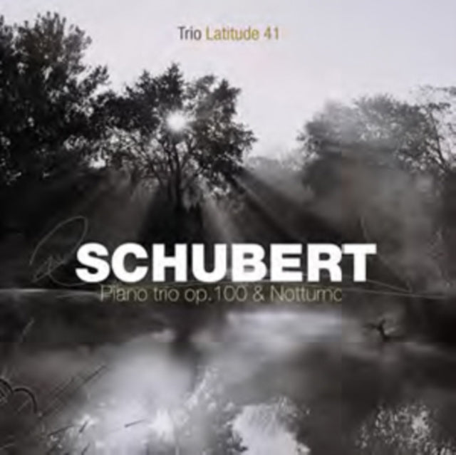 Schubert: Piano Trio, Op. 100 & Notturno