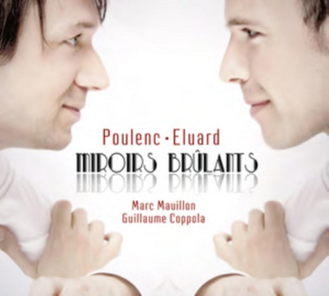 Poulenc/Eluard: Miroirs Brûlants